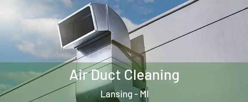  Air Duct Cleaning Lansing - MI