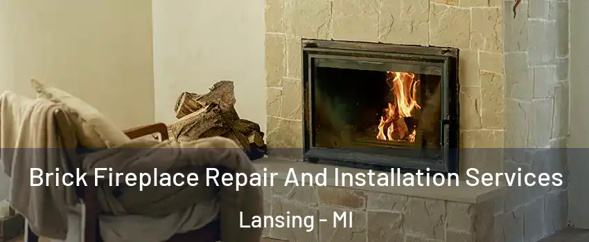  Brick Fireplace Repair And Installation Services Lansing - MI
