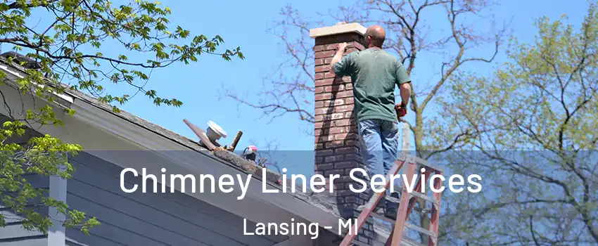  Chimney Liner Services Lansing - MI
