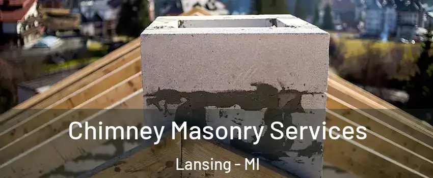  Chimney Masonry Services Lansing - MI