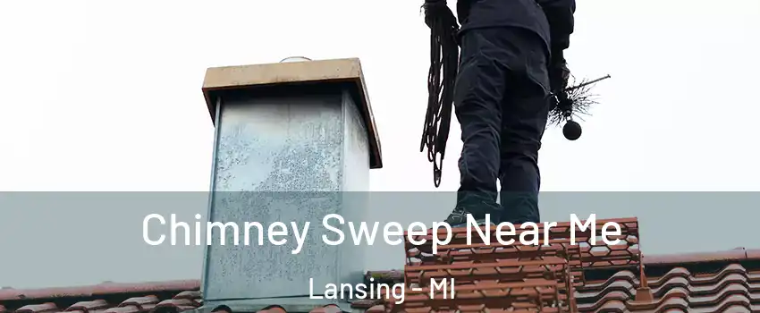  Chimney Sweep Near Me Lansing - MI