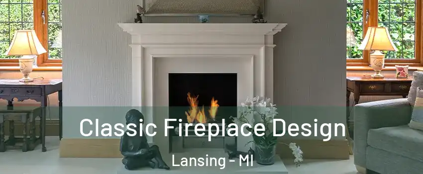  Classic Fireplace Design Lansing - MI