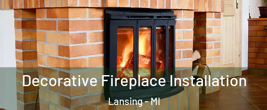  Decorative Fireplace Installation Lansing - MI