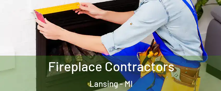  Fireplace Contractors Lansing - MI