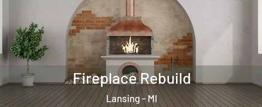  Fireplace Rebuild Lansing - MI