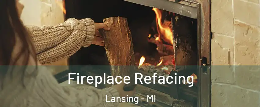  Fireplace Refacing Lansing - MI