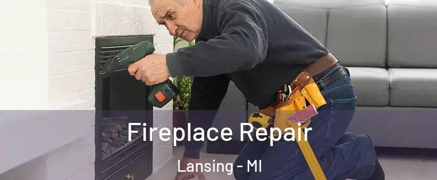  Fireplace Repair Lansing - MI
