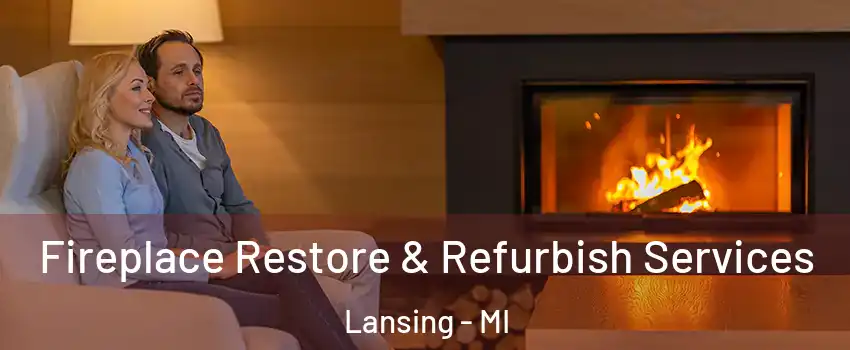  Fireplace Restore & Refurbish Services Lansing - MI