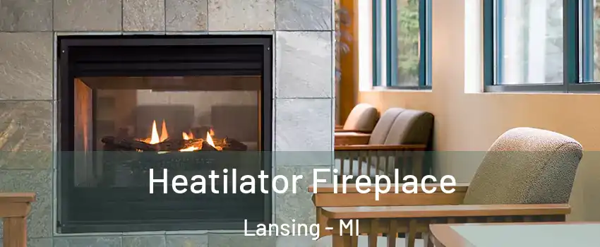  Heatilator Fireplace Lansing - MI