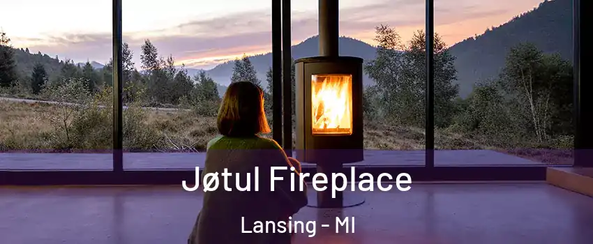 Jøtul Fireplace Lansing - MI