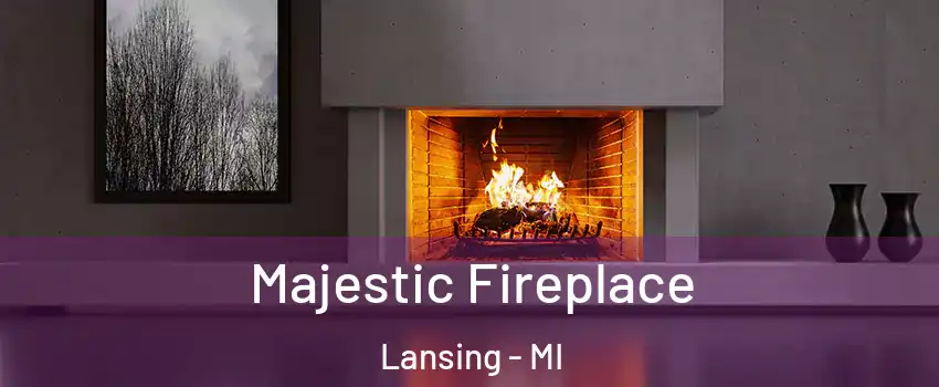  Majestic Fireplace Lansing - MI