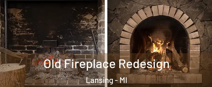  Old Fireplace Redesign Lansing - MI