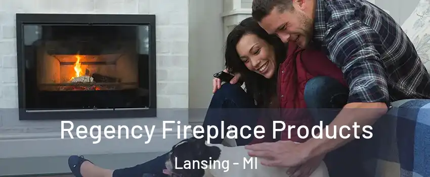  Regency Fireplace Products Lansing - MI