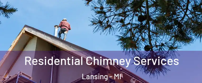  Residential Chimney Services Lansing - MI