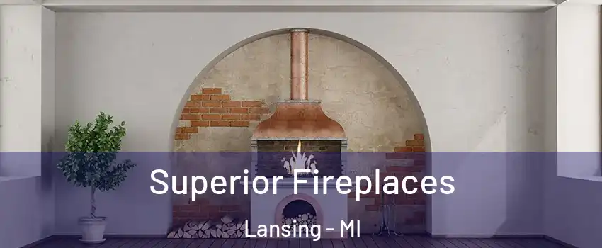  Superior Fireplaces Lansing - MI