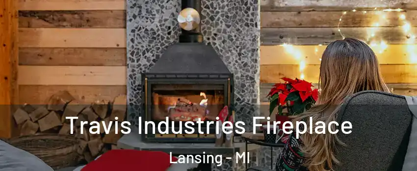  Travis Industries Fireplace Lansing - MI