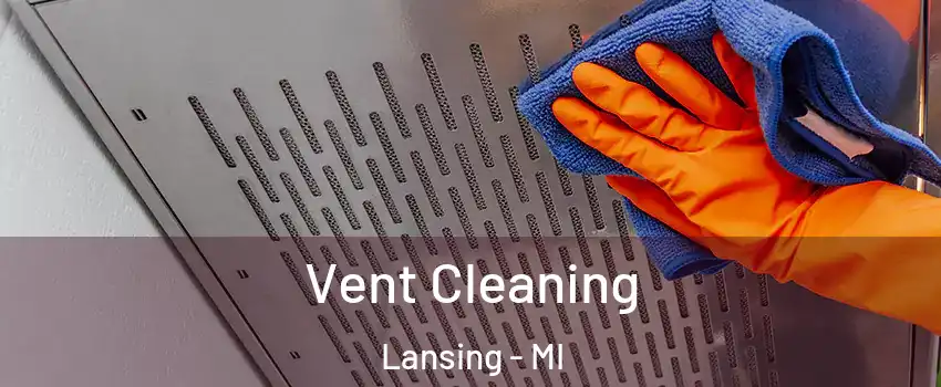  Vent Cleaning Lansing - MI