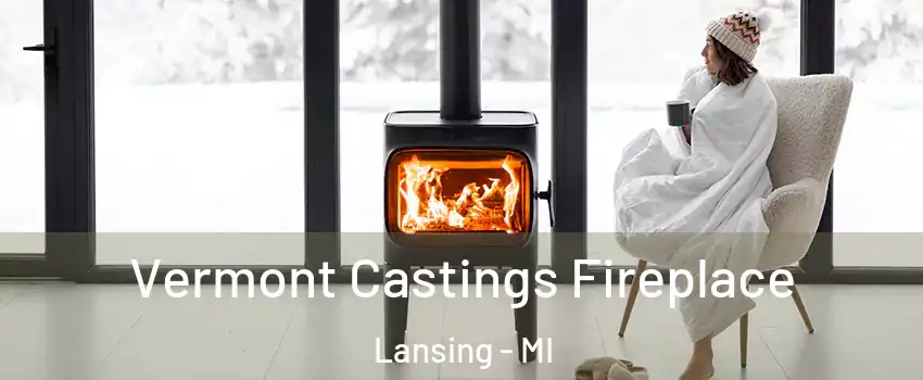  Vermont Castings Fireplace Lansing - MI