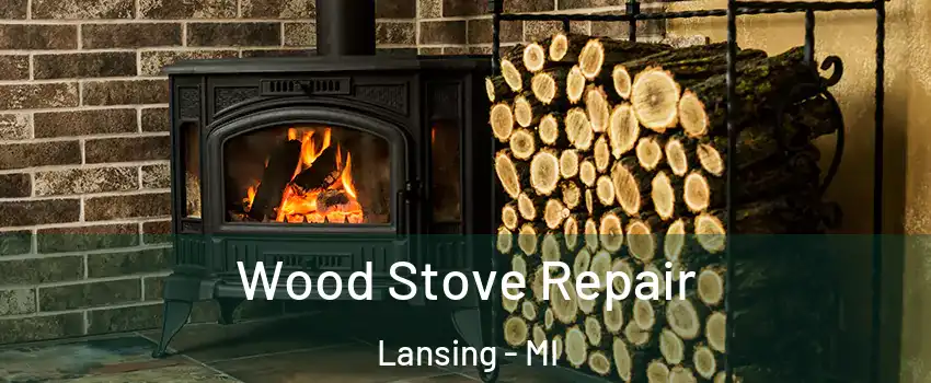  Wood Stove Repair Lansing - MI